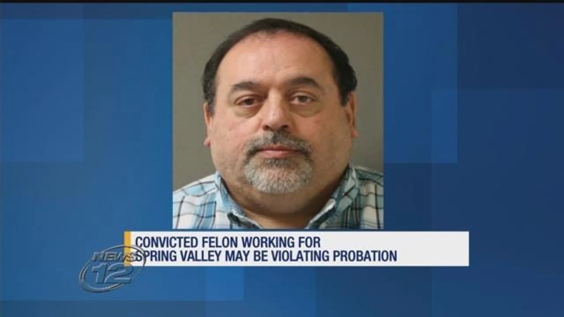 Convicted felon’s job with village draws scrutiny