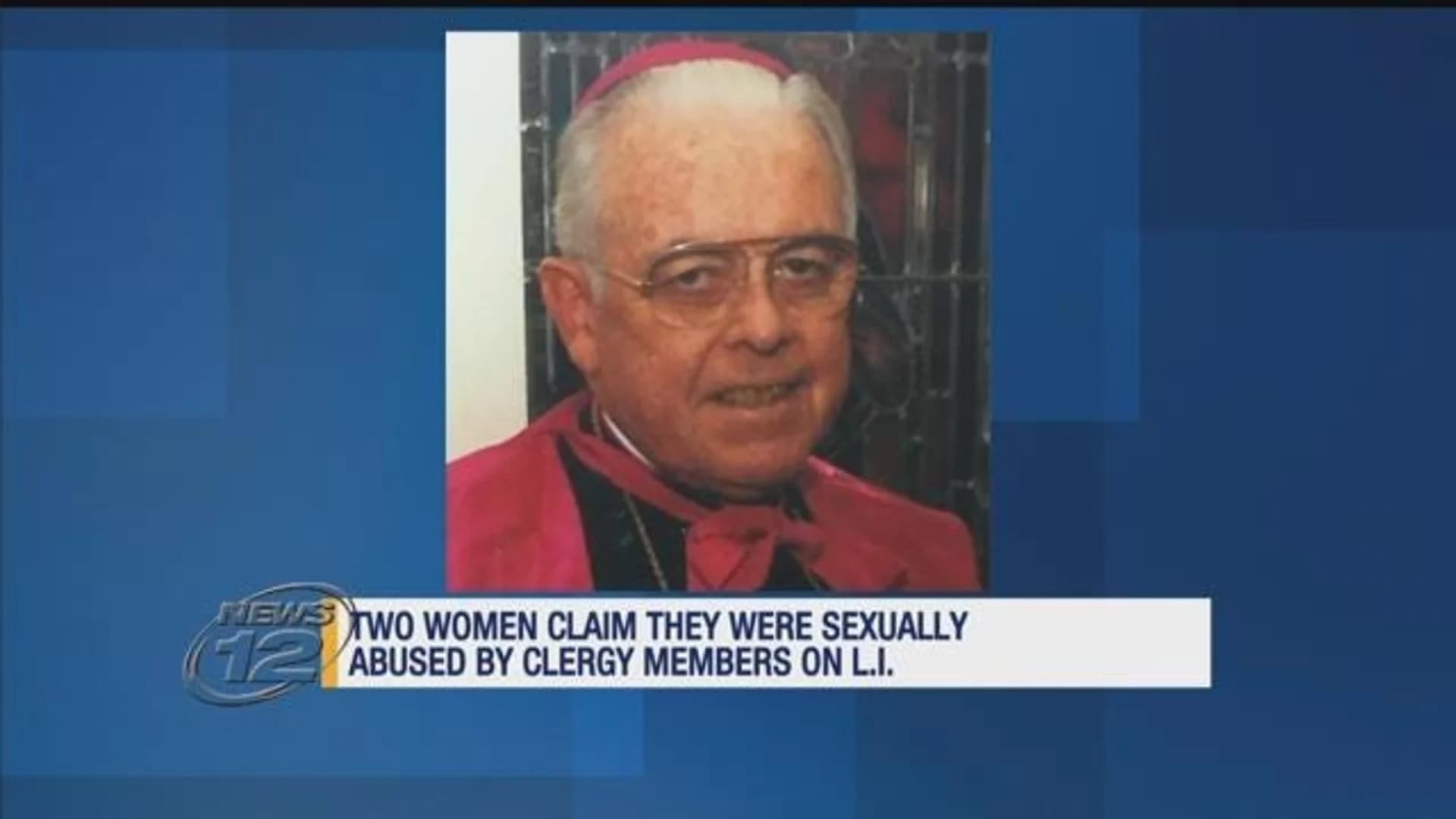2 women claim late Bishop McGann, LI clergy members sexually abused them